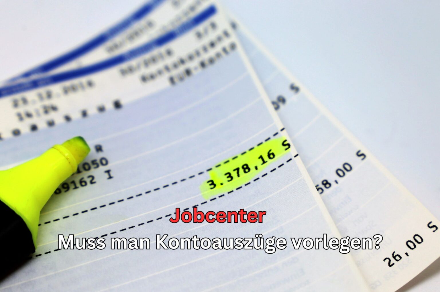 Bürgergeld Muss ich dem Jobcenter meine Kontoauszüge zeigen?