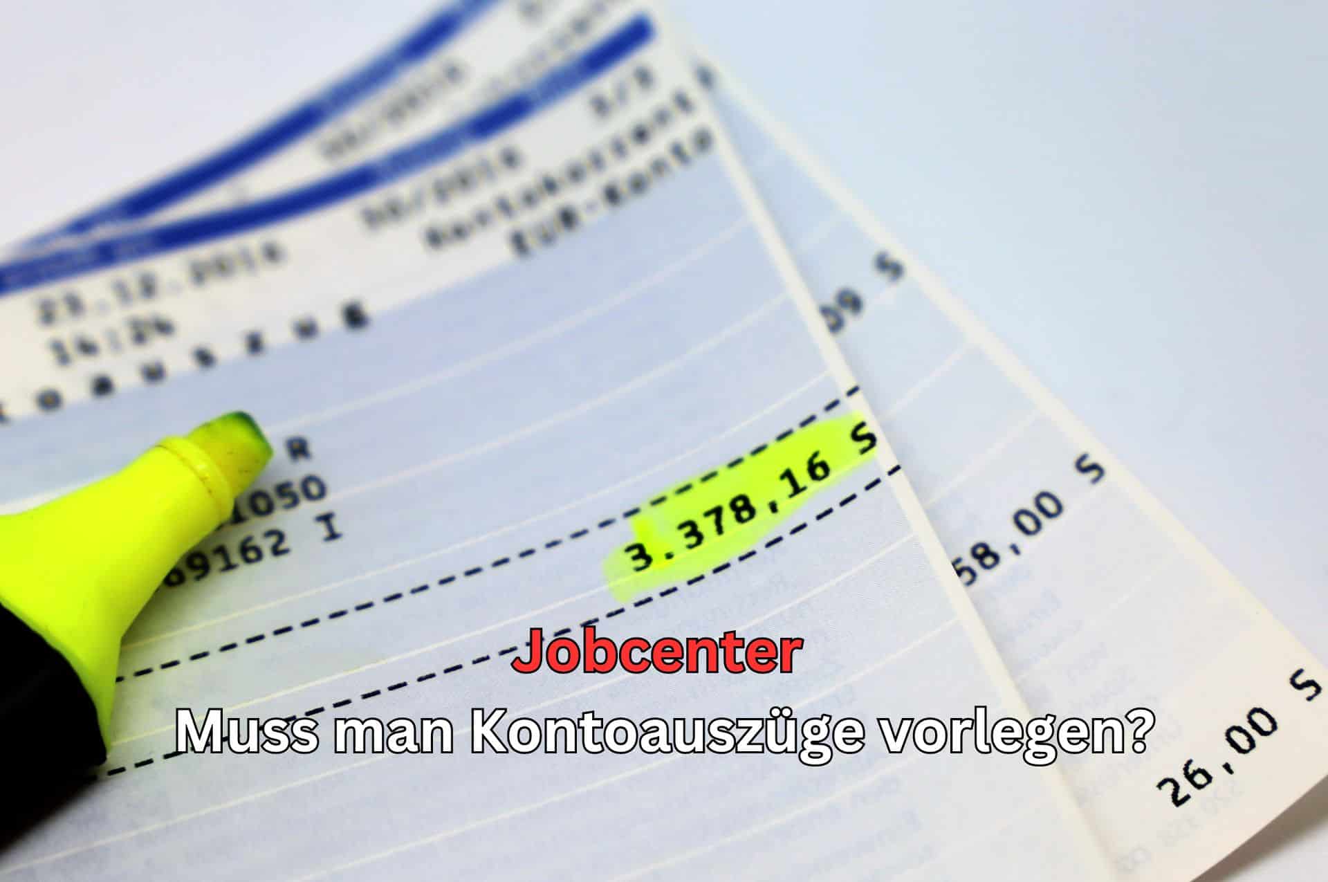 Darf das Jobcenter die Vorlage von Kontoauszügen beim Bürgergeld Antrag verlangen?