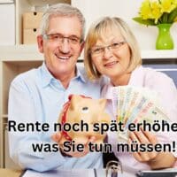 Wie kann man die Rente nach spät erhöhen? Nach Erreichen des Rentenalters?