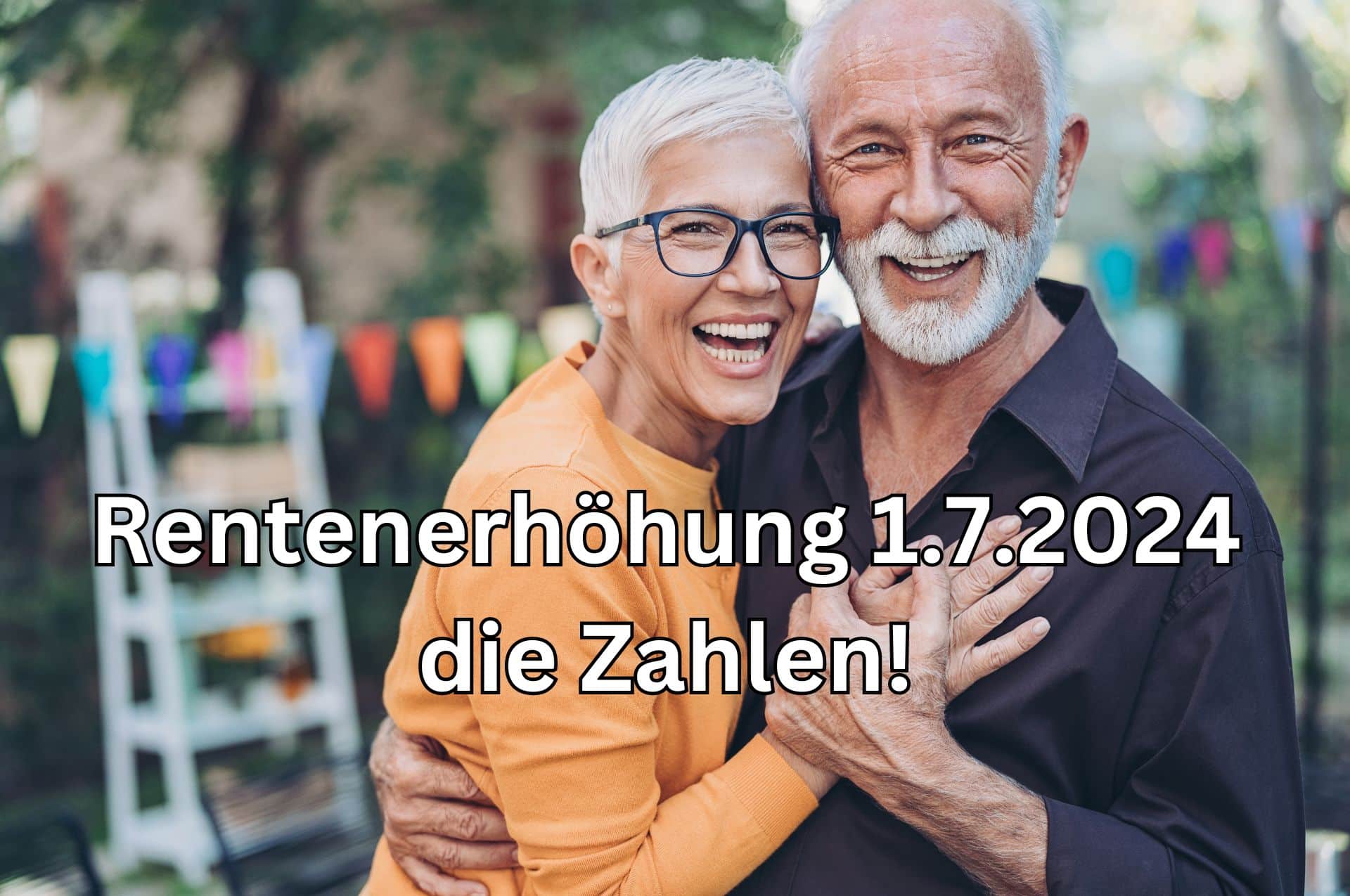 Rentenerhöhung 2024 Die neue Tabelle für Rentner mit genauen Zahlen