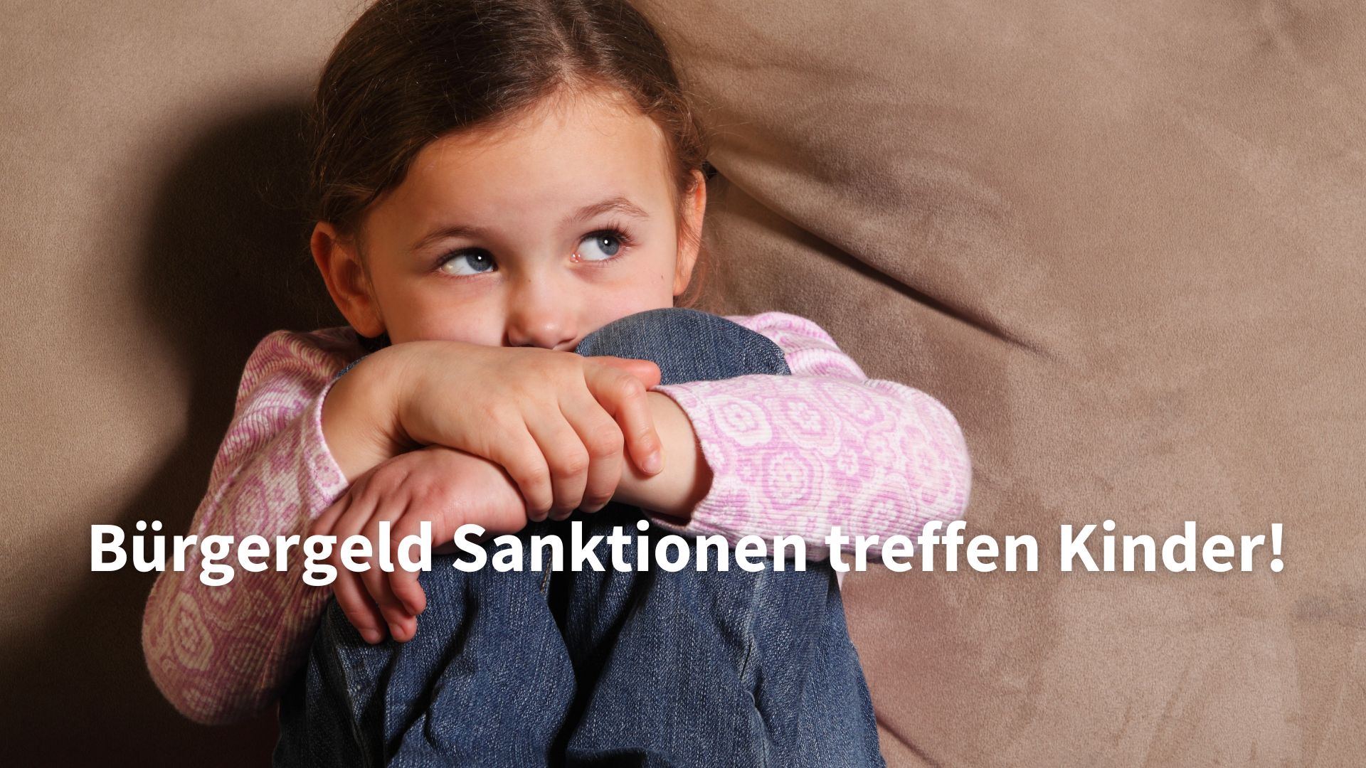 Bürgergeld Totalsanktionen bedrohen Kindeswohl – No Go!