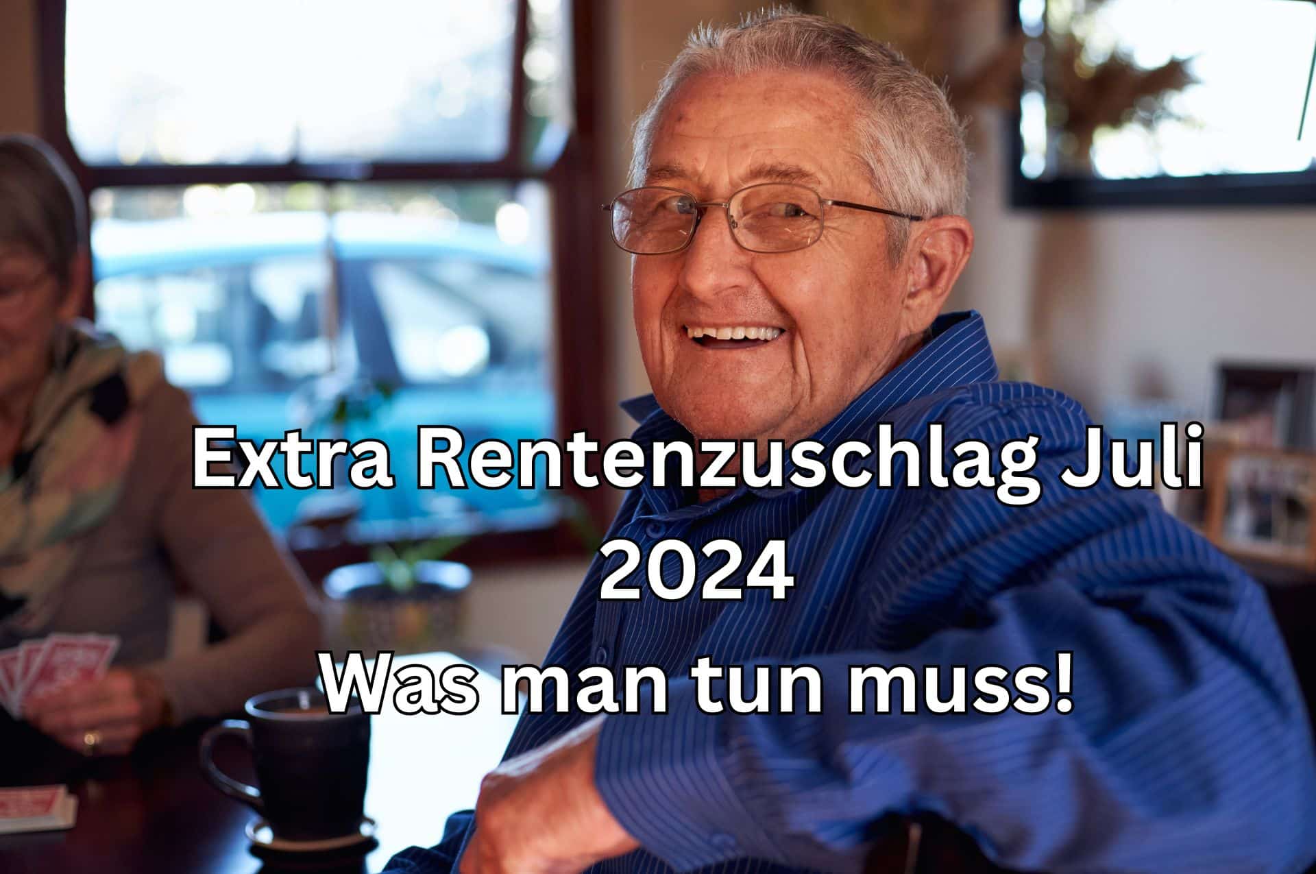 Extra Rentenzuschlag zur EM Rente Juli 2024 sichern