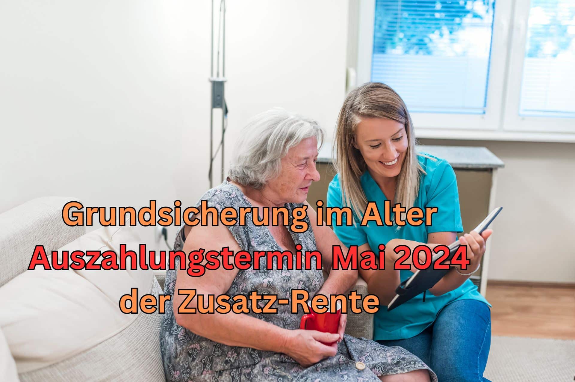 Auszahlung Mai 2024 - Grundsicherung im Alter und bei Erwerbsminderung