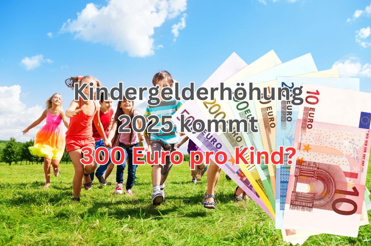 Kindergelderhöhung 2025 300 Euro und mehr pro Kind?