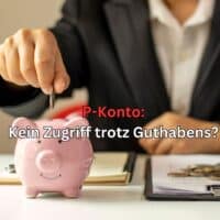 Warum kann ich auf das Guthaben meines P-Kontos nicht zugreifen?