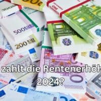 Was kostet die Rentenerhoehung 2024 und wer bezahlt