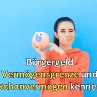 Wie hoch ist die Vermögensgrenze beim Bürgergeld?