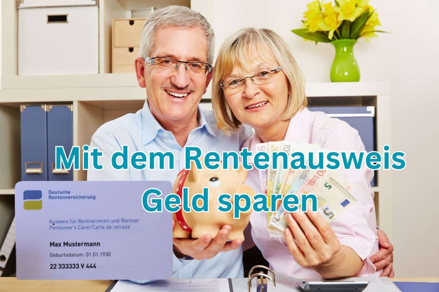 Bekommt Man Einen Rentenausweis Bei Erweerbsminderungs Rente Rentner-Vorteile 2025: Rabatte, Vergünstigungen & kostenlose Angebote