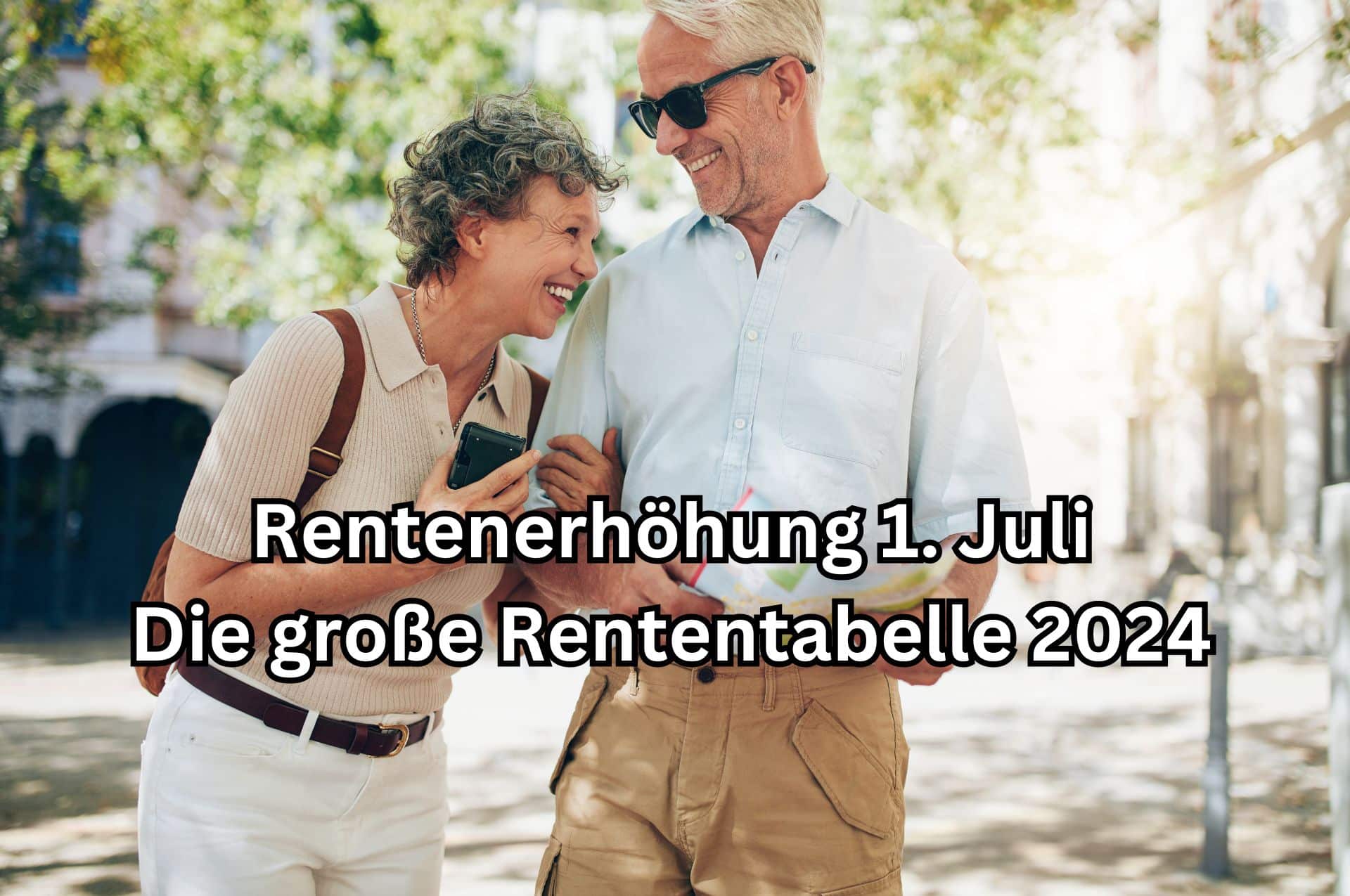 Die Rentenerhöhung zum 1. Juli 2024 in der großen Rententabelle.