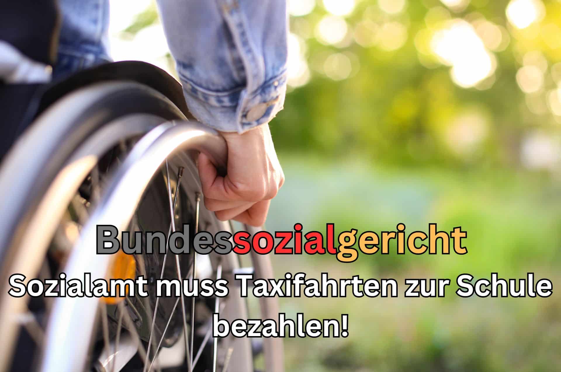 Bildung und Teilhabe: Sozialamt muss Kosten für Taxi zur Schule übernehmen – Bundessozialgericht!