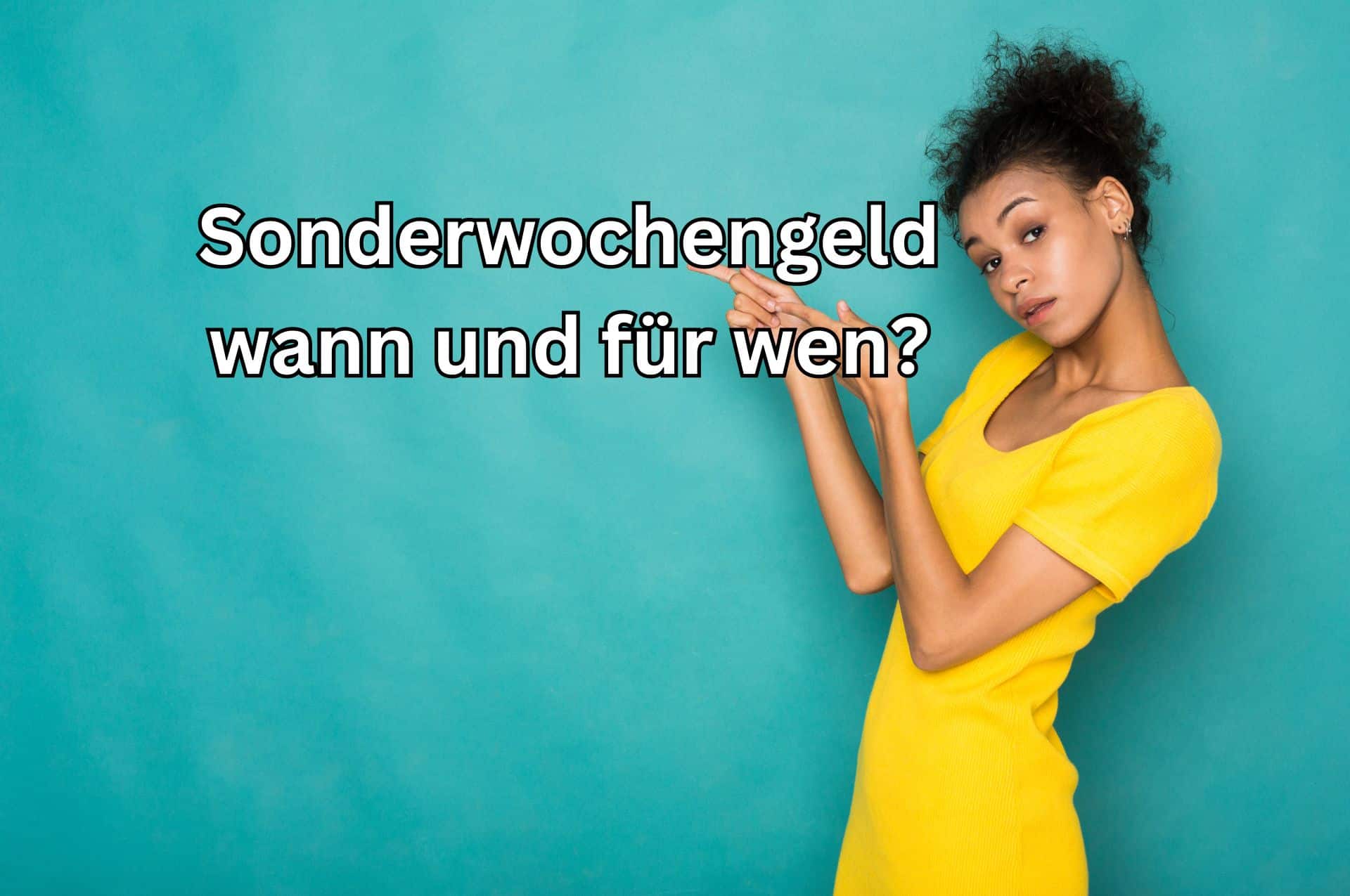 Für wen gibt es das neue Sonderwochengeld?