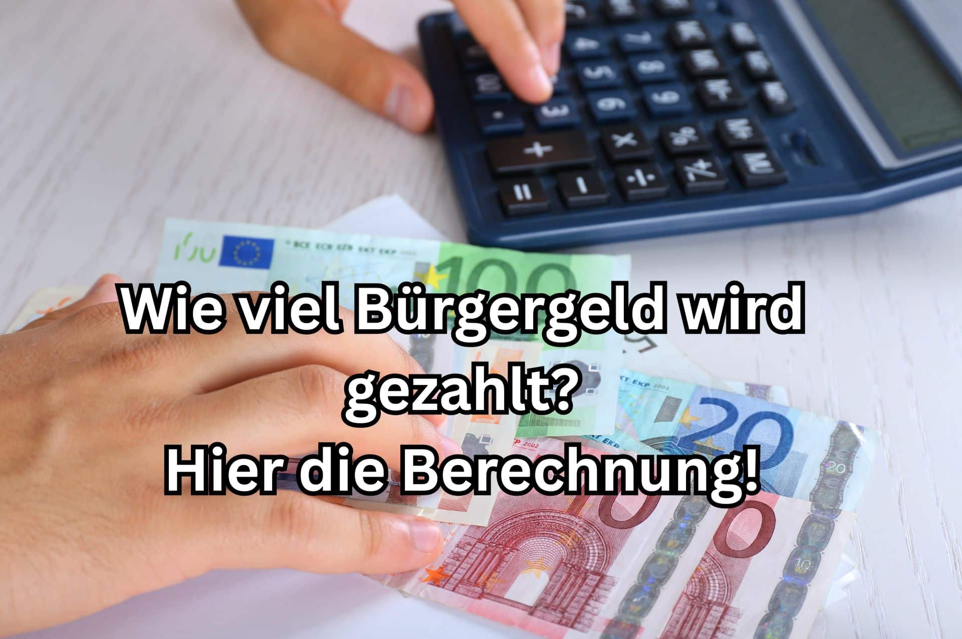 Berechnung: Wie viel Bürgergeld das Jobcenter monatlich zahlt!