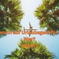 Wer hat Anspruch auf Urlaubsgeld?