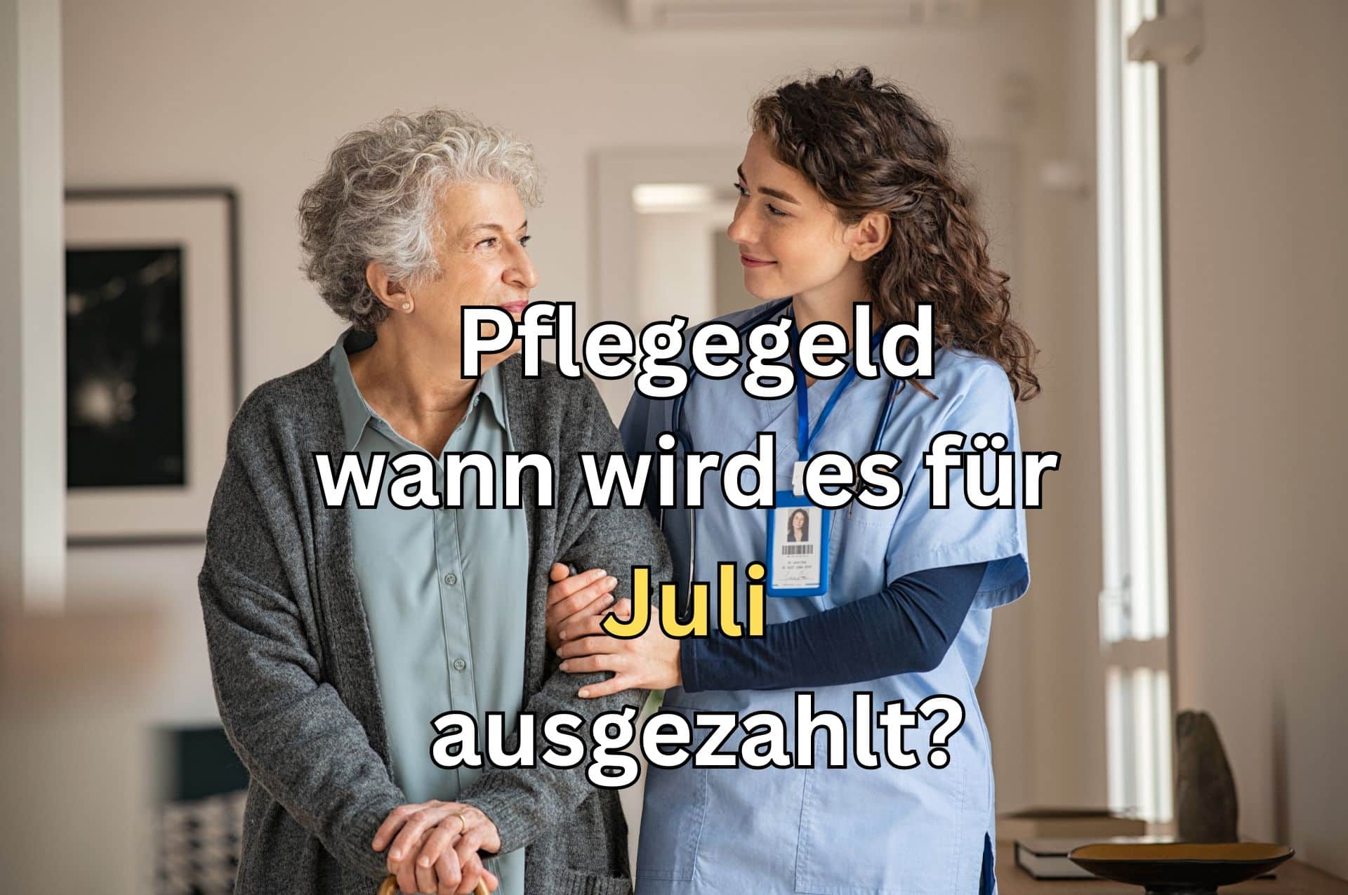 Wann wird das Pflegegeld für Juli 2024 ausgezahlt?