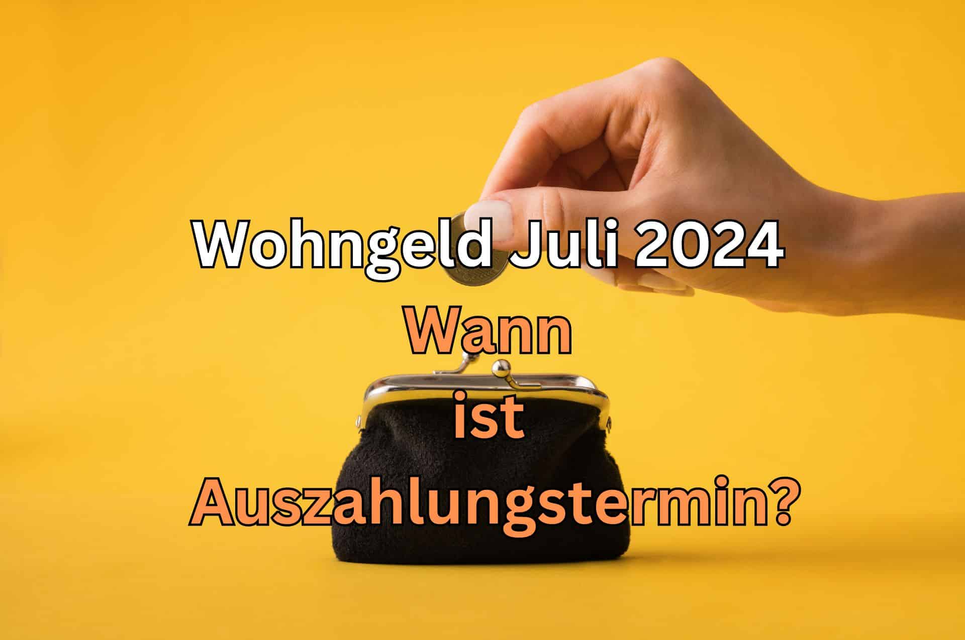 Wann wird das Wohngeld für Juli ausgezahlt?