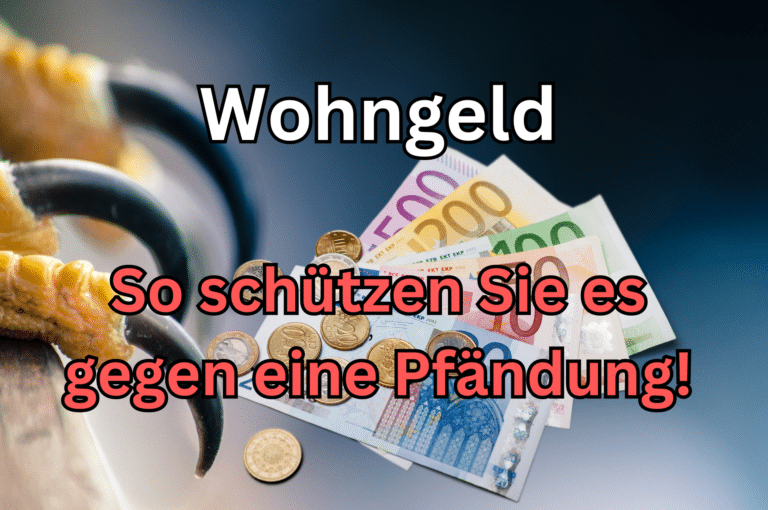 Wohngeld Pfändung Wann ist es möglich und wie kann man sich schützen?