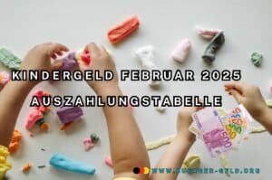 Termine Kindergeld Auszahlung Februar 2025: die Tabelle