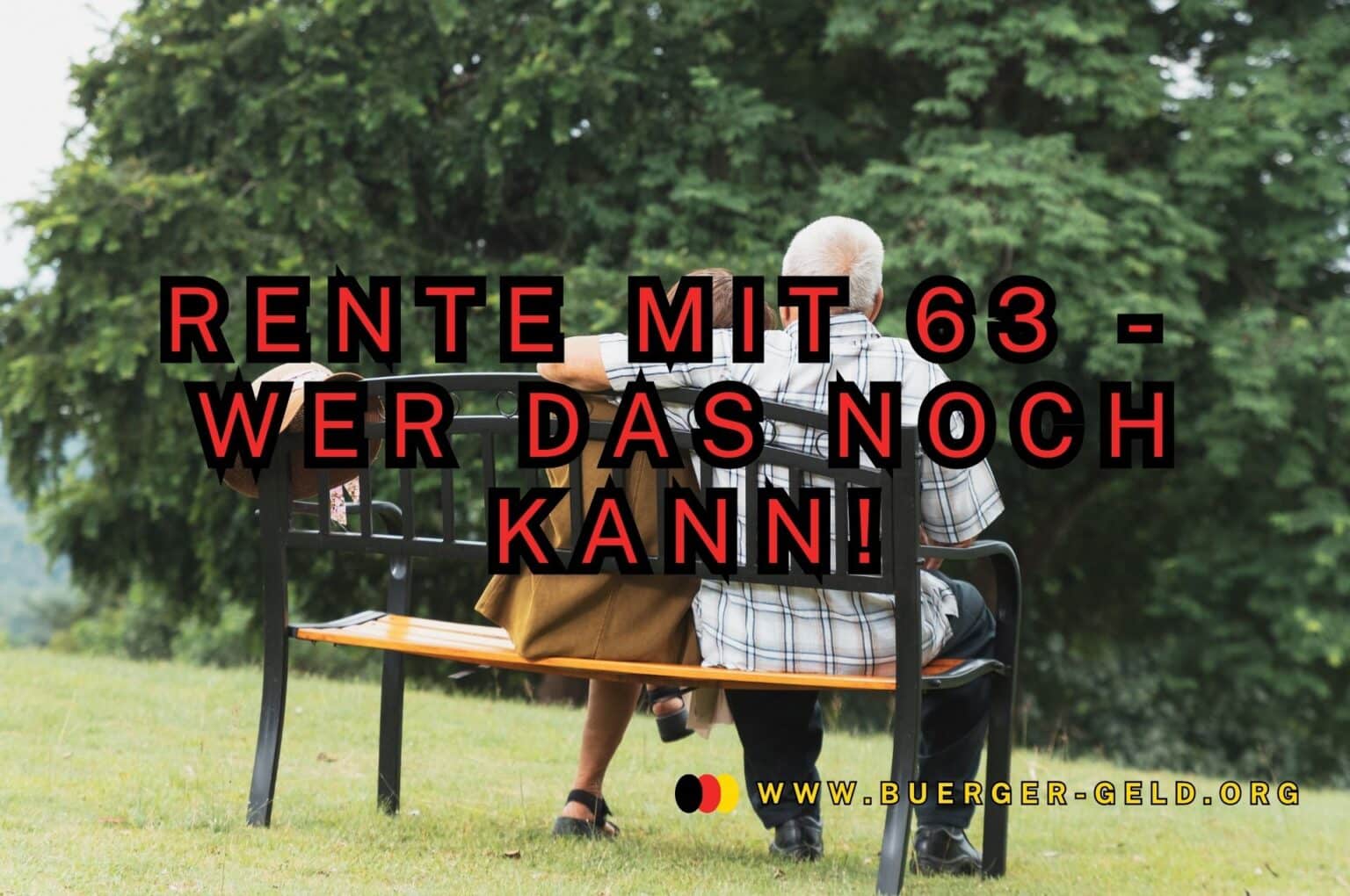 Rente mit 63 - wer kann das unter welchen Voraussetzungen?