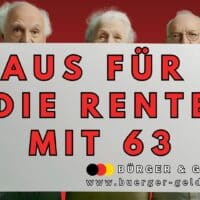 Drei ältere Personen halten gemeinsam ein großes Schild vor sich, auf dem in großen roten Buchstaben steht: „AUS FÜR DIE RENTE MIT 63“. Darunter steht das Logo von „Bürger & Geld“ mit der Webadresse www.buerger-geld.org. Der Hintergrund ist rot.