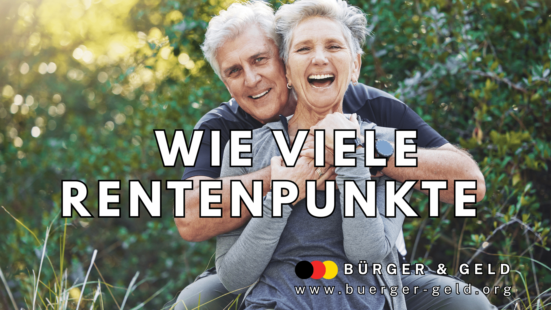 Zwei ältere Personen sitzen im Grünen und umarmen sich, beide zeigen graue Haare und tragen legere Kleidung. Im Vordergrund steht groß der Text: „WIE VIELE RENTENPUNKTE“. Unten befindet sich das Logo sowie die Internetadresse von Bürger & Geld. Die Szene vermittelt Geborgenheit und thematisiert die Altersvorsorge.