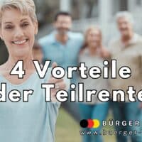 Eine ältere Frau zeigt mit erhobenem Daumen ein Zeichen der Zustimmung, im Hintergrund steht eine Gruppe von drei Personen in lockerer Freizeitkleidung im Garten. Im Vordergrund ist groß der Text „4 Vorteile der Teilrente“ eingeblendet, unten das Logo von Bürger & Geld sowie die Website-Adresse.