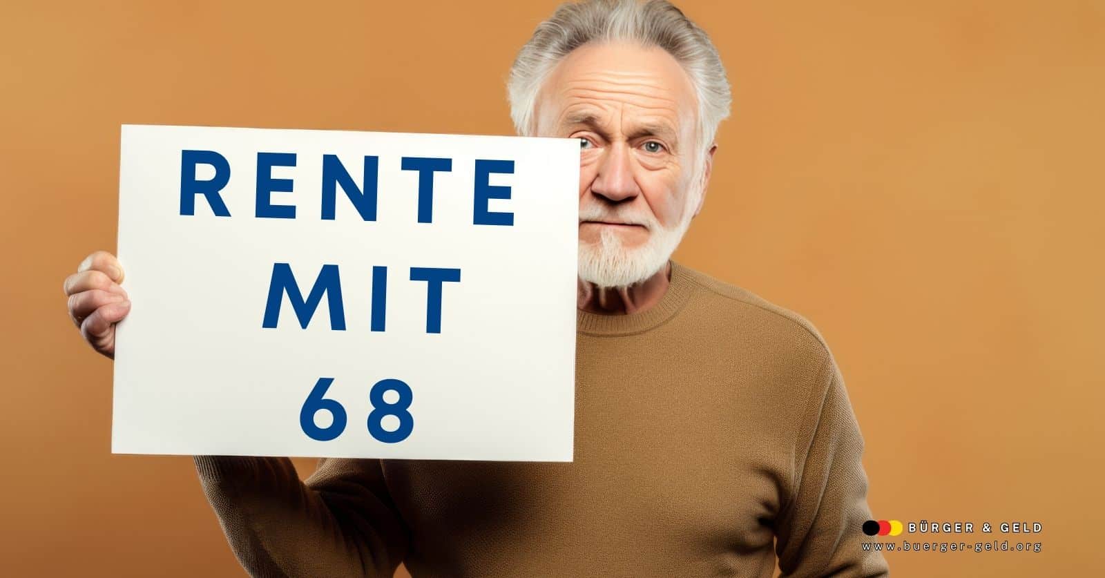 Senior hält Schild mit der Aufschrift „Rente mit 68“ vor orangefarbenem Hintergrund – Symbolbild zur Rentendebatte in Deutschland.