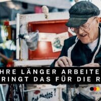 3 Jahre länger arbeiten - was bring es für die Rente?