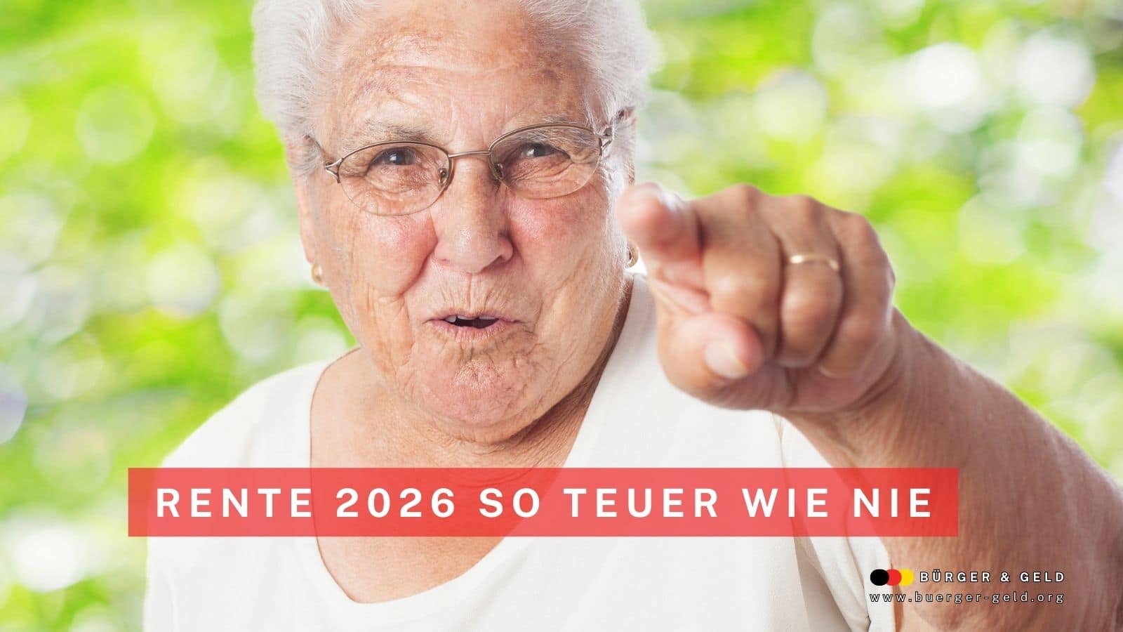 Ältere Frau mit Brille zeigt mit dem Finger direkt in die Kamera und schaut ernst, Text-Banner "Rente 2026 so teuer wie nie" von Bürger & Geld.