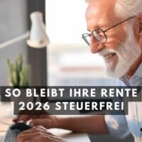 Älterer Mann arbeitet am Computer, Text: „So bleibt Ihre Rente 2026 steuerfrei“, Logo Bürger & Geld.