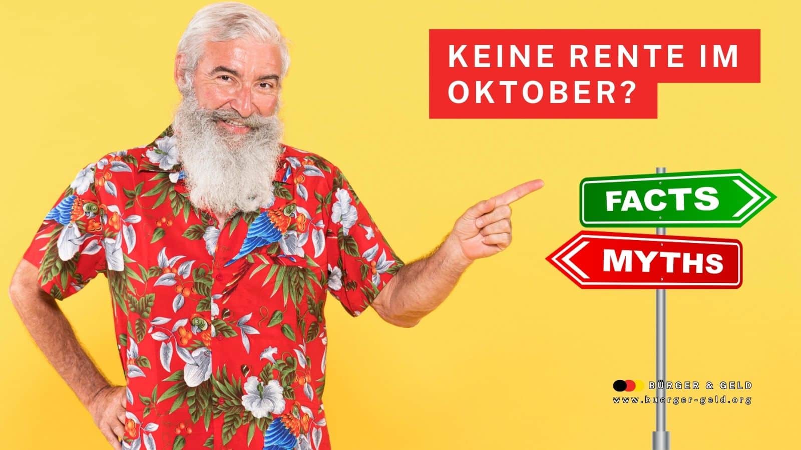Älterer Mann mit weißem Bart und buntem Hemd zeigt auf Straßenschilder „Facts“ und „Myths“. Im Bild steht die Frage „Keine Rente im Oktober?“ sowie das Logo von Bürger & Geld.
