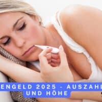 Krankengeld 2025 - Höhe und Auszahlung