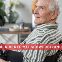 Älterer Mann mit weißem Haar sitzt im Rollstuhl und blickt zufrieden in die Kamera; im Hintergrund ist eine gemütliche Wohnungseinrichtung zu sehen. Text: „Früher in Rente mit Schwerbehinderung“. Logo von Bürger & Geld unten rechts.