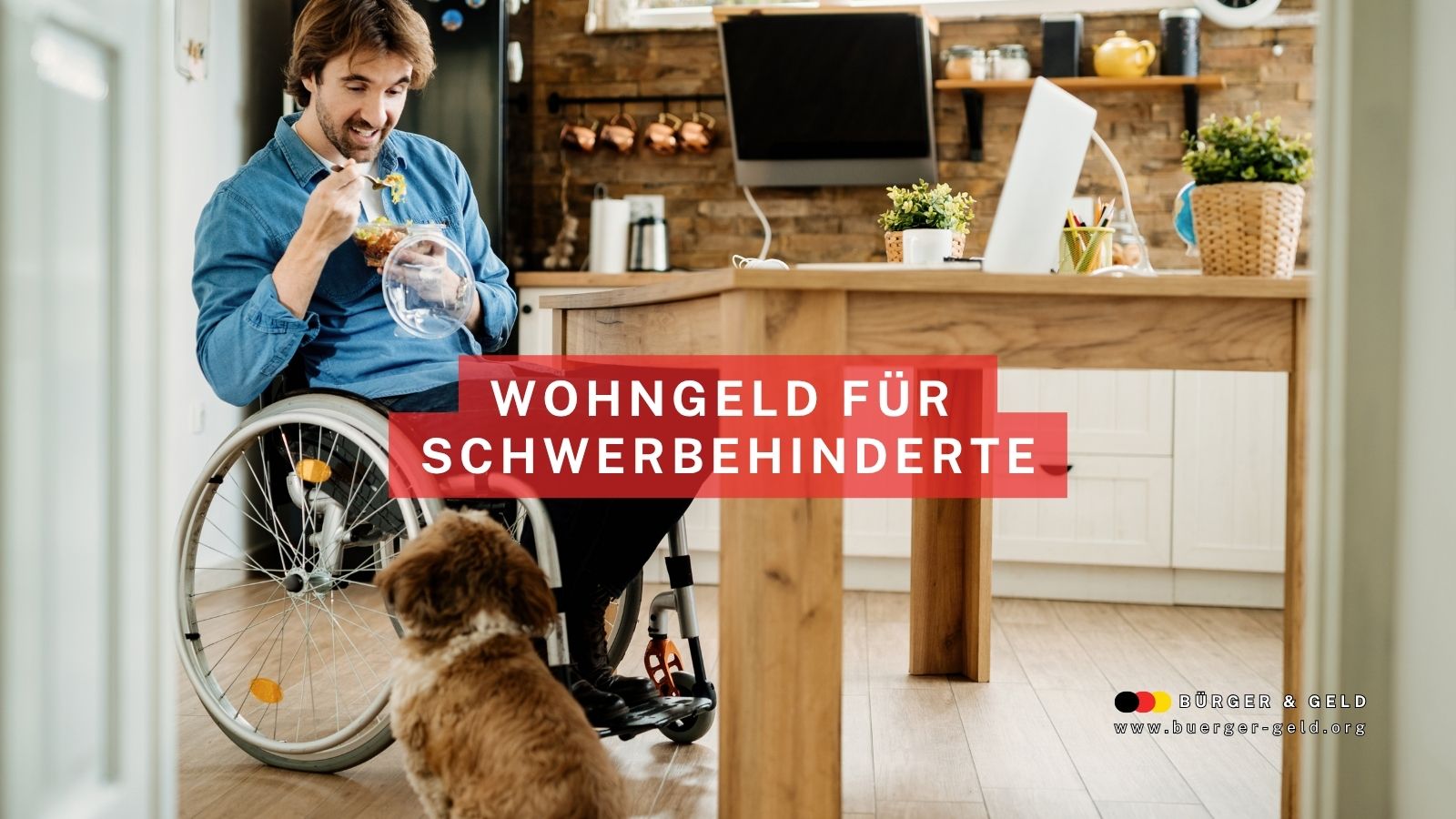 Person im Rollstuhl sitzt in moderner Küche am Tisch, isst Müsli. Ein Hund sitzt davor. Text: "Wohngeld für Schwerbehinderte". Logo und URL von Bürger & Geld im Bild.