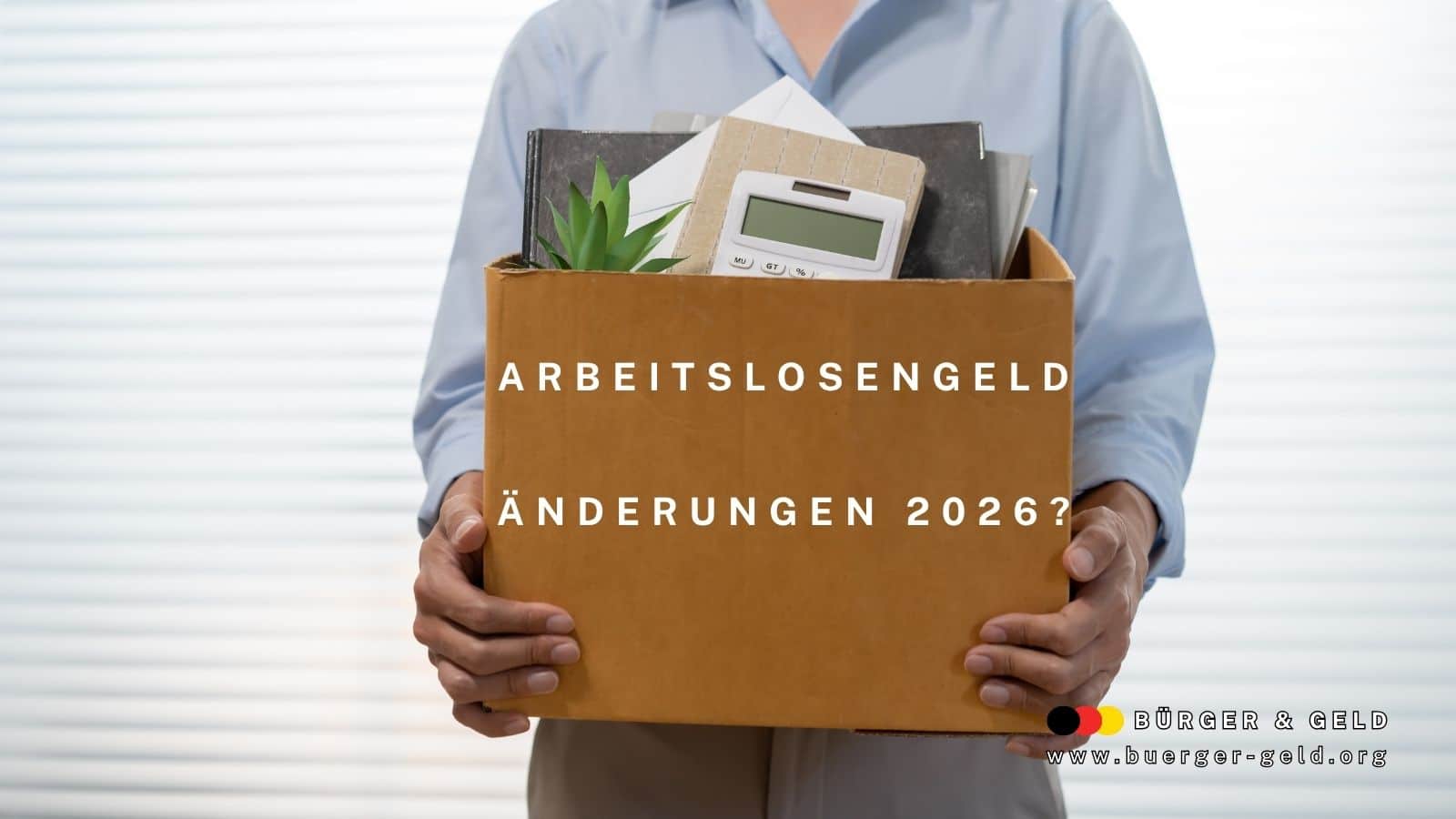 Arbeitslosengeld 2026 Änderungen?