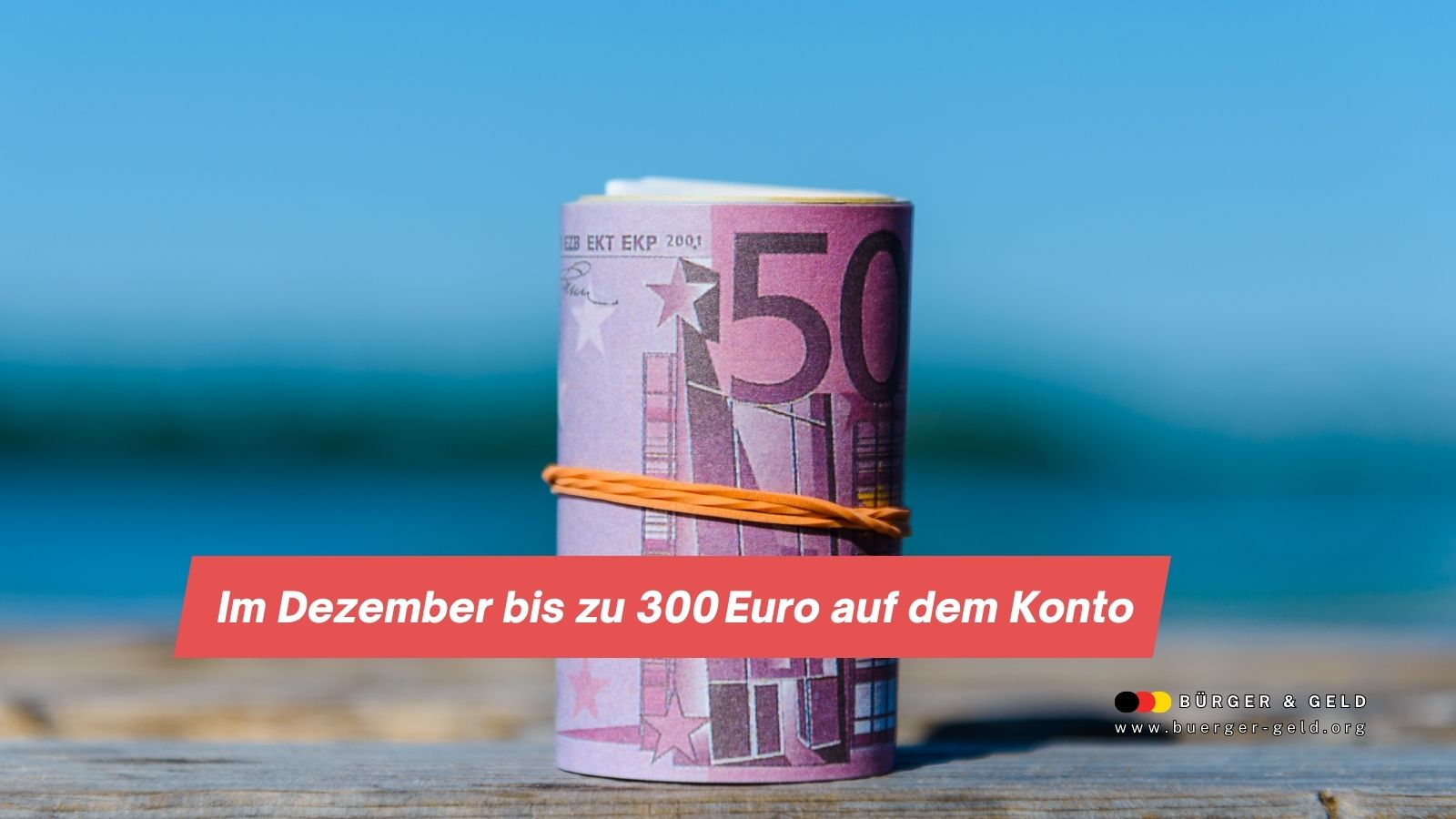 1,2 Millionen Haushalte bekommen Geld schon im Dezember – bis zu 300 Euro auf dem Konto