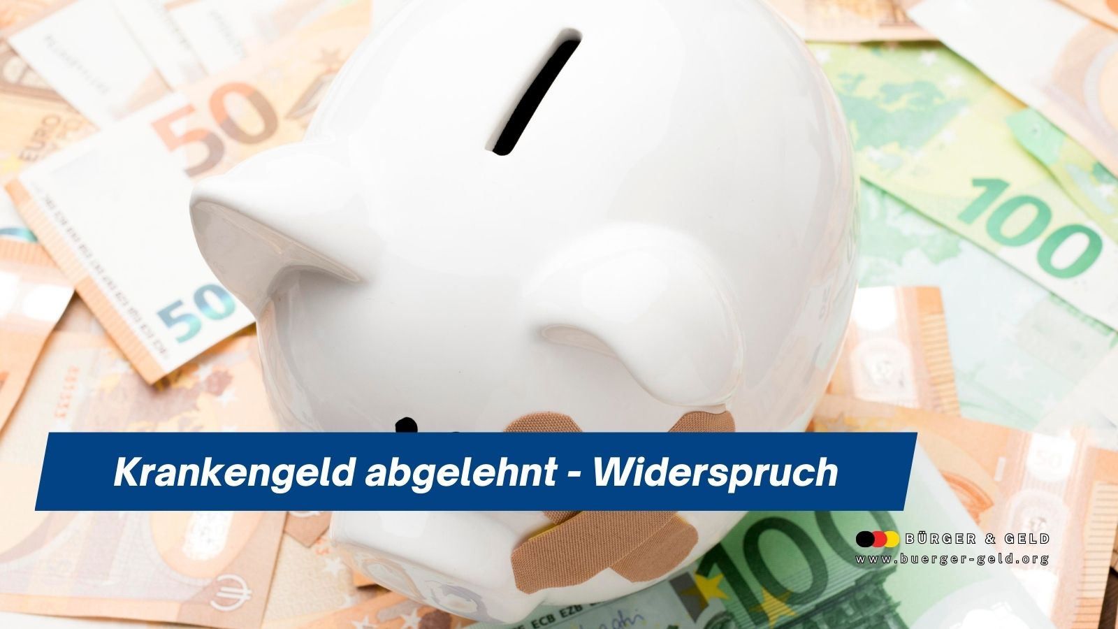 Sparschwein mit Pflastern auf Euro-Geldscheinen – Symbolbild für abgelehntes Krankengeld und finanziellen Druck beim Widerspruch