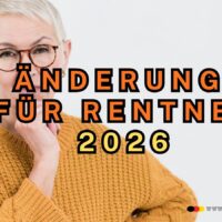 2026 für Rentner: Rentenerhöhung, Steuern, Aktivrente – das ändert sich jetzt und ist neu! 5 Änderungen für Rentner 2026