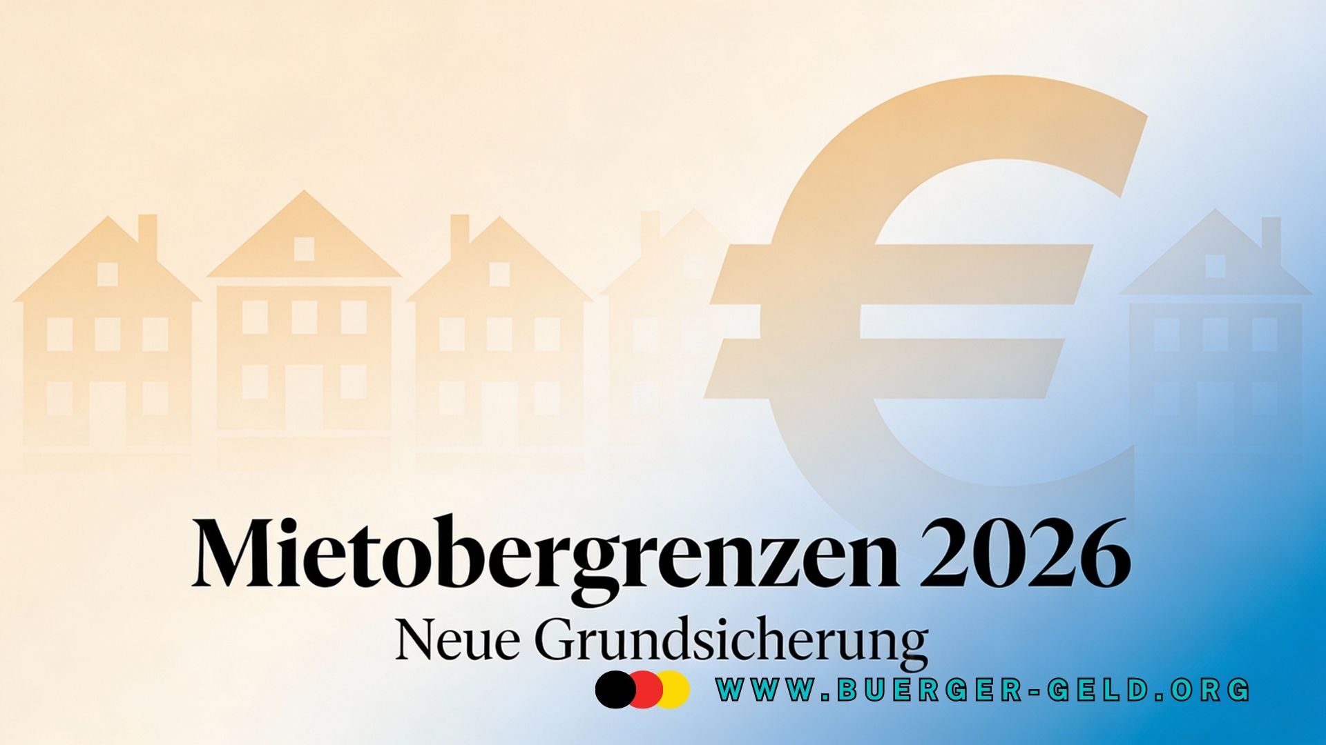 Mietobergrenzen 2026 Bürgergeld / Grundsicherung