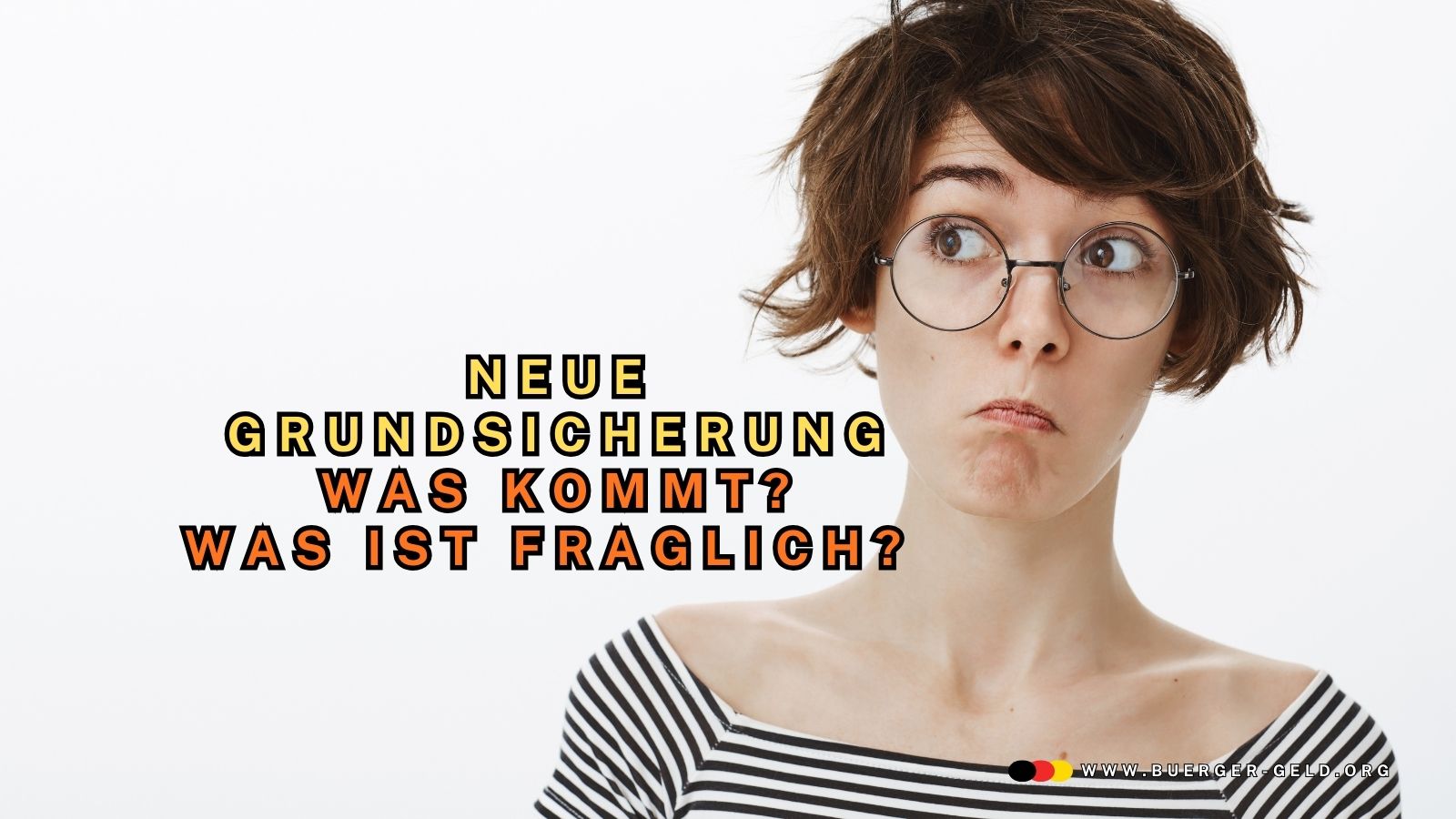 Neue Grundsicherung - was kommt, was noch nicht klar ist.
