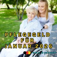 Pflegegeld Januar 2026: Auszahlungstermin, Beträge und wichtige Änderungen 5 Pflegegeld Auszahlung Januar 2026