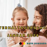 Unterhaltsvorschuss Januar 2026: Auszahlungstermin, Höhe und wichtige Änderungen für Alleinerziehende 5 Auszahlung Unterhaltsvorschuss Januar 2026