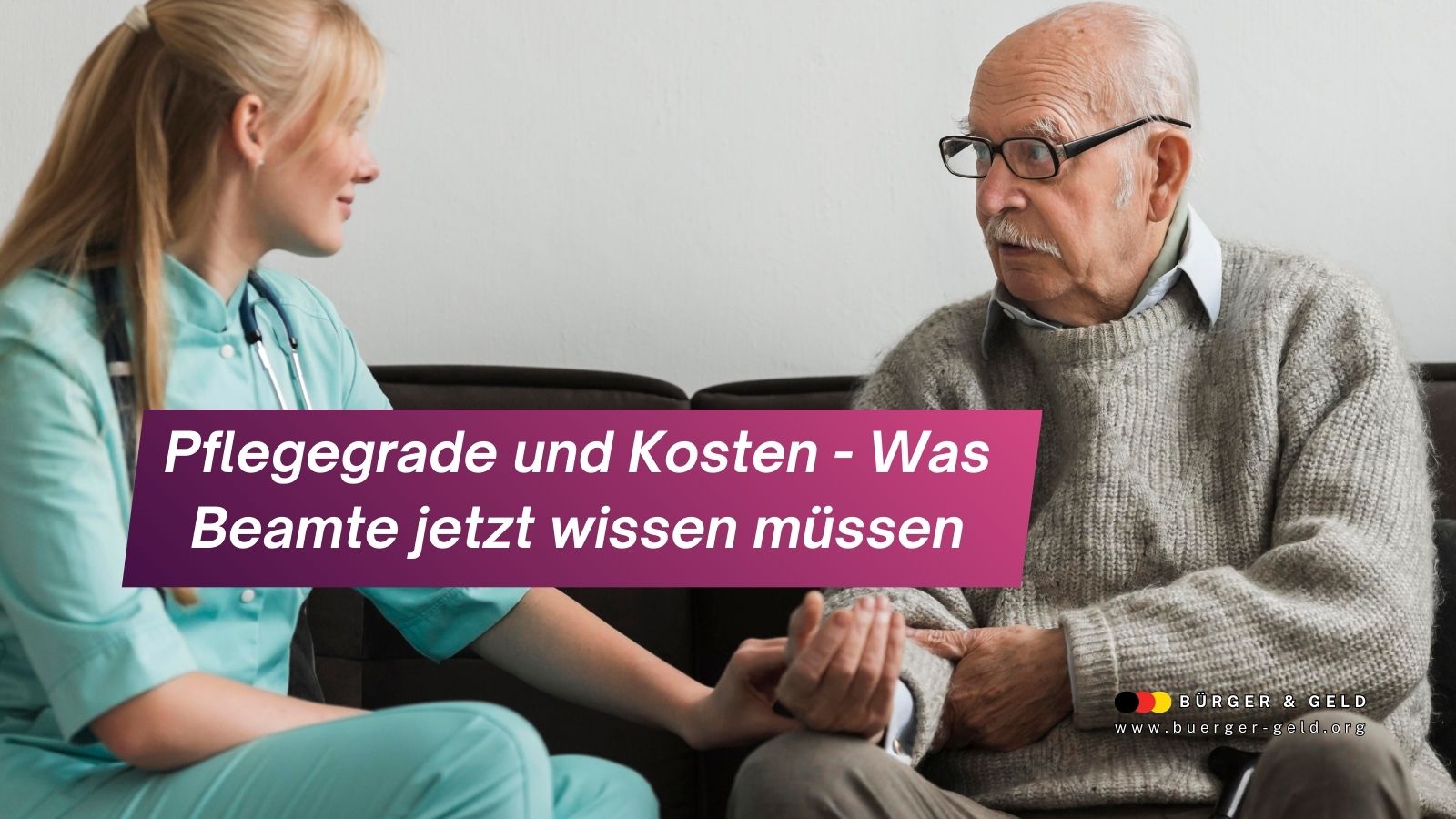 Bürger & Geld: Rente, Finanzen, Grundsicherung, Bürgergeld, Familie - News und Ratgeber 38 Pflegekraft hält die Hand eines Beamten.