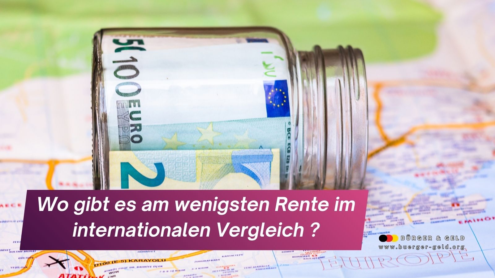 Bürger & Geld: Rente, Finanzen, Grundsicherung, Bürgergeld, Familie - News und Ratgeber 29 Landkarte auf der ein Glas mit Geld steht.