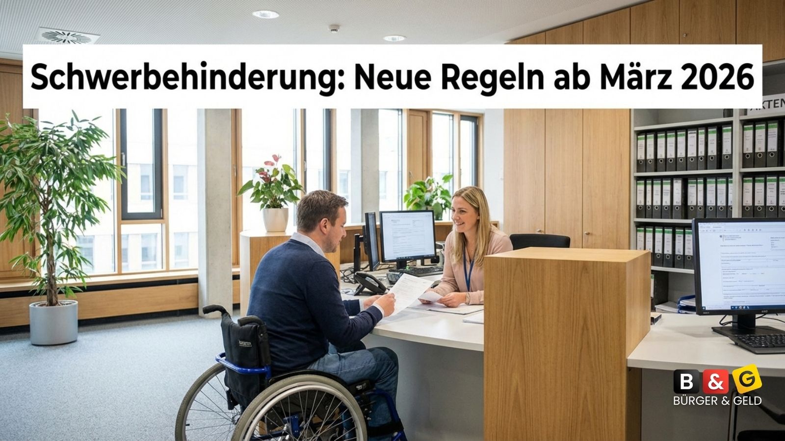 Schwerbehinderung: Änderungen März 2026