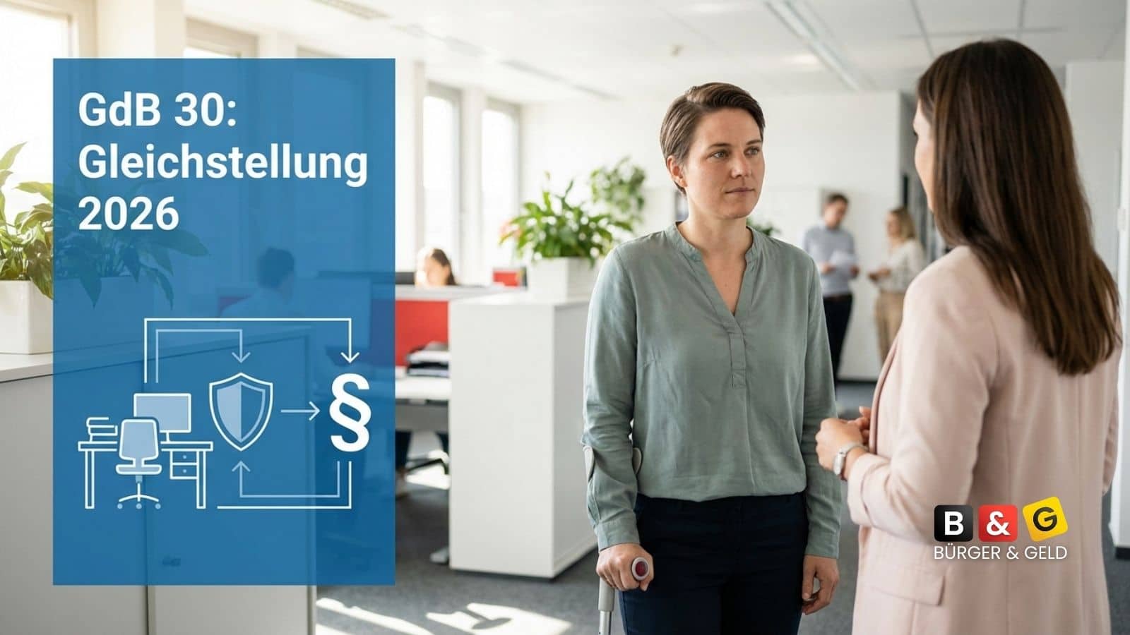 GdB 30: Gleichstellung wie Schwerbehinderte – Recht 2026