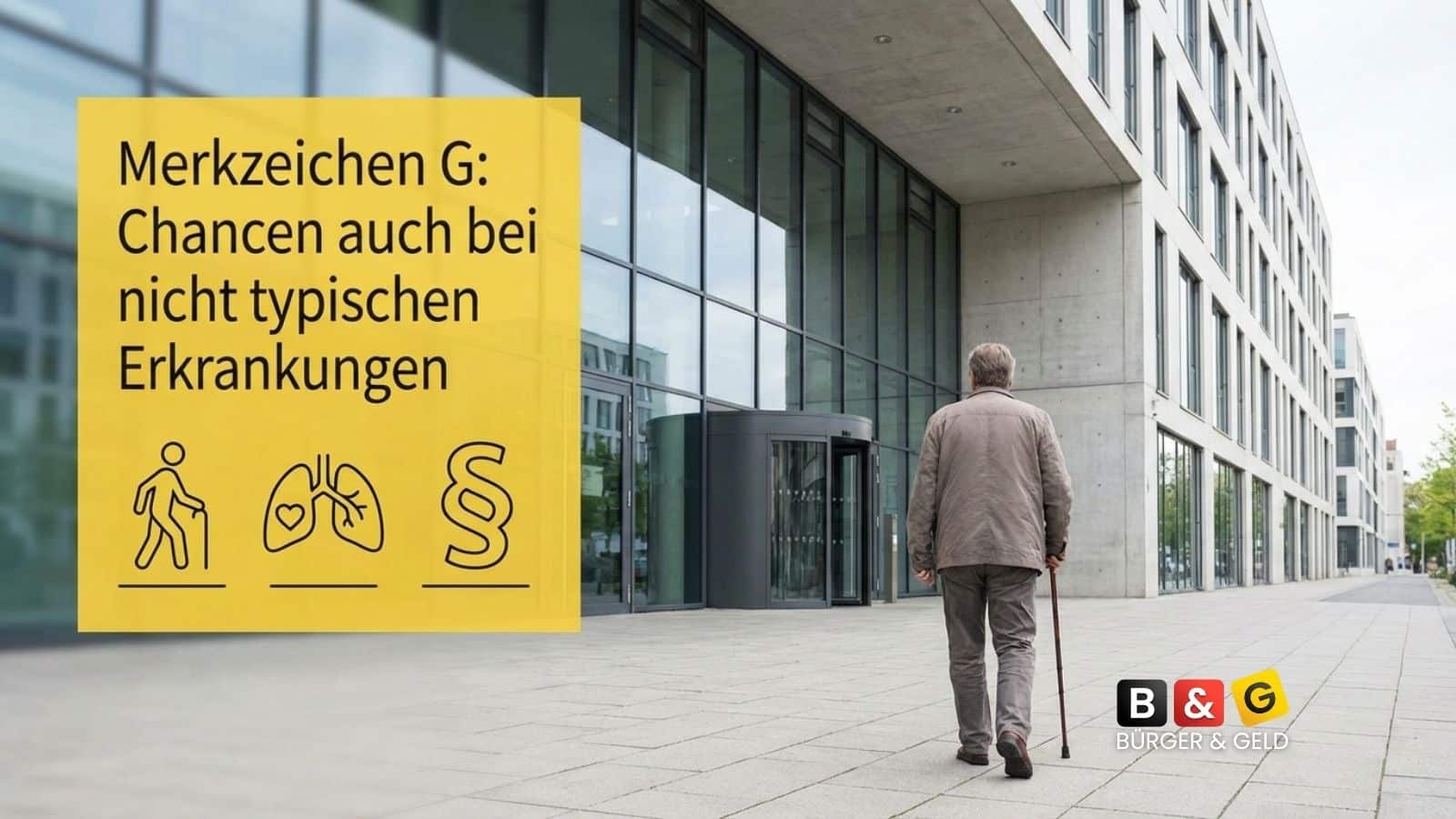 Schwerbehinderung: Merkzeichen G - Chancen auch bei nicht typischen Erkrankungen