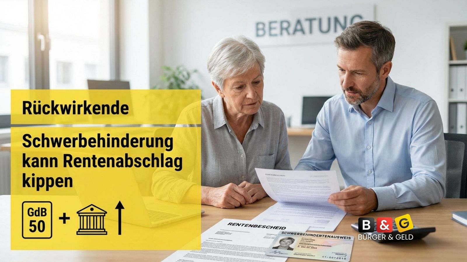 Bürger & Geld: News- und Nachrichtenmagazin zu Rente, Grundsicherung (ehem. Bürgergeld), Sozialleistungen und Finanzen 1 Rente: Rückwirkende Schwerbehinderung kann Rentenabschlag kippen