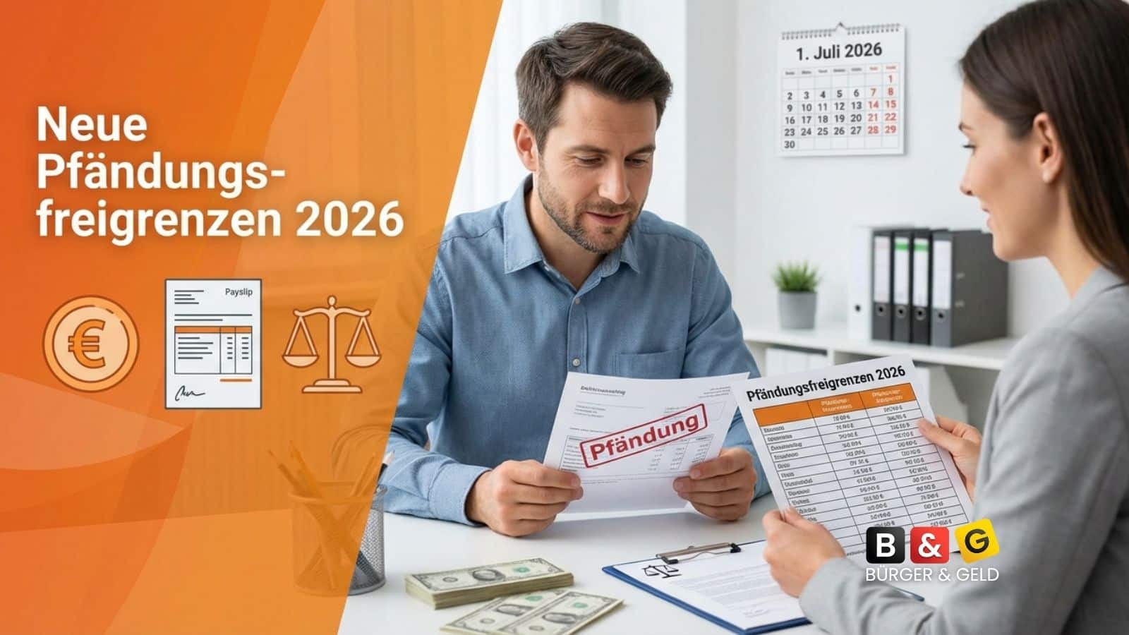 Bürger & Geld: News- und Nachrichtenmagazin zu Rente, Grundsicherung (ehem. Bürgergeld), Sozialleistungen und Finanzen 1 Neue Pfändungsfreigrenze 1. Juli 2026