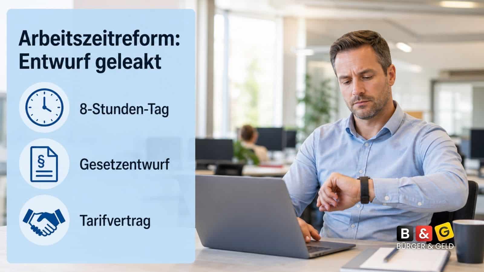 Bürger & Geld: News- und Nachrichtenmagazin zu Rente, Grundsicherung (ehem. Bürgergeld), Sozialleistungen und Finanzen 2 Reform des Arbeitszeitgesetzes: Entwurf ist da – und empört beide Seiten