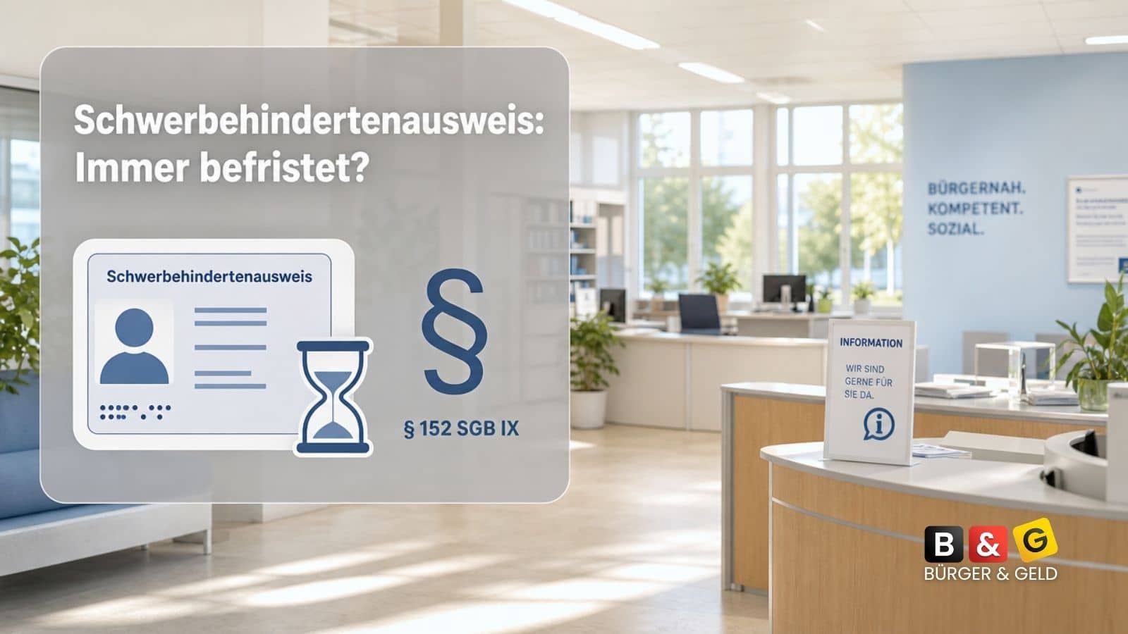 Bürger & Geld: News- und Nachrichtenmagazin zu Rente, Grundsicherung (ehem. Bürgergeld), Sozialleistungen und Finanzen 1 Schwerbehindertenausweis bleibt befristet – selbst bei GdB 100 und lebenslanger Behinderung